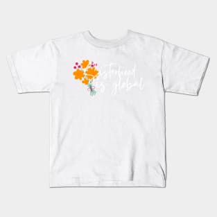 Sisterhood Is Global Yellow Bouquet White Design Kids T-Shirt